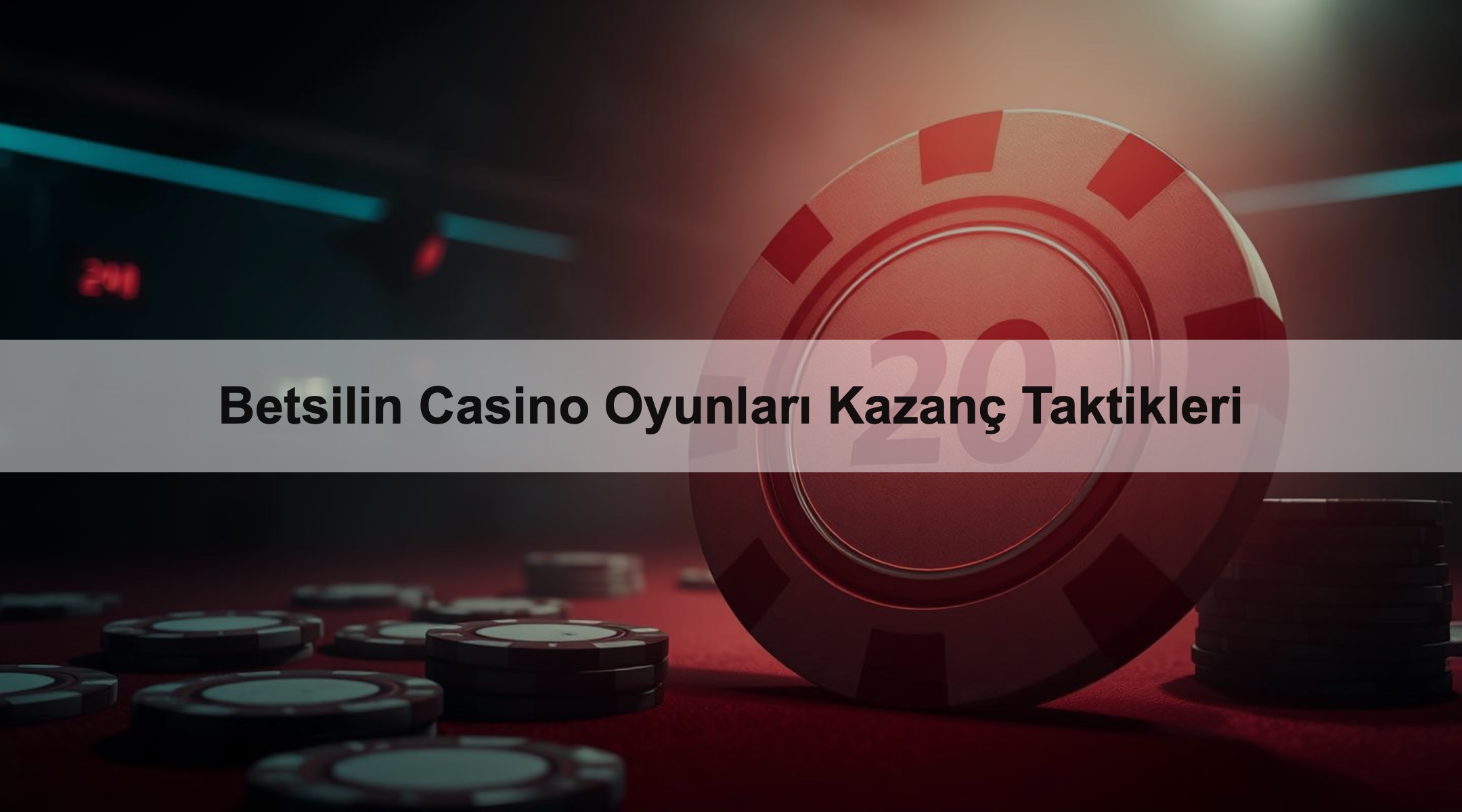 Betsilin Casino Oyunları Kazanç Taktikleri 1 Betsilin Casino Oyunları Kazanç Taktikleri